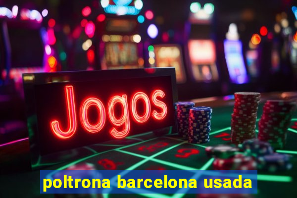 poltrona barcelona usada